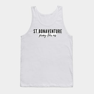 St. Bonaventure pray for us Tank Top